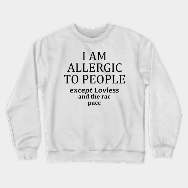 Allergic Crewneck Sweatshirt by WILLER